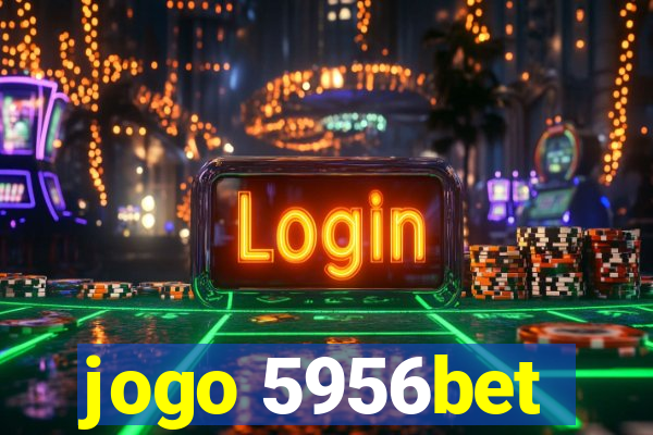 jogo 5956bet